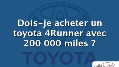 Dois-je acheter un toyota 4Runner avec 200 000 miles ?