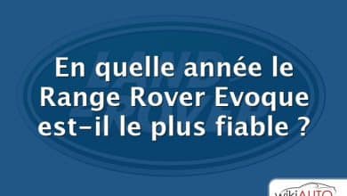 En quelle année le Range Rover Evoque est-il le plus fiable ?