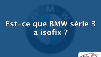 Est-ce que BMW série 3 a isofix ?