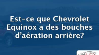 Est-ce que Chevrolet Equinox a des bouches d’aération arrière?