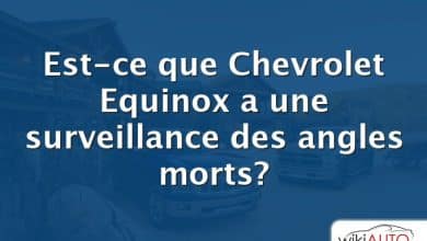 Est-ce que Chevrolet Equinox a une surveillance des angles morts?