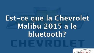 Est-ce que la Chevrolet Malibu 2015 a le bluetooth?