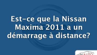 Est-ce que la Nissan Maxima 2011 a un démarrage à distance?