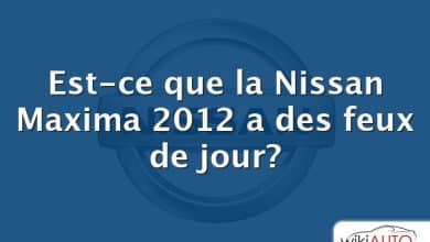 Est-ce que la Nissan Maxima 2012 a des feux de jour?