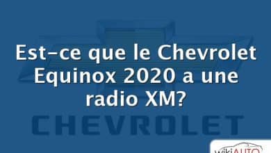 Est-ce que le Chevrolet Equinox 2020 a une radio XM?