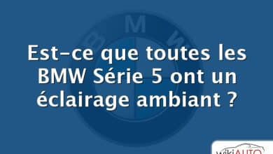 Est-ce que toutes les BMW Série 5 ont un éclairage ambiant ?