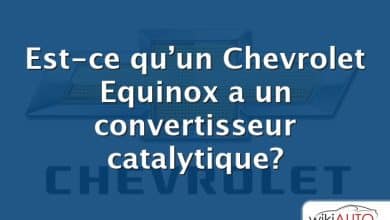 Est-ce qu’un Chevrolet Equinox a un convertisseur catalytique?