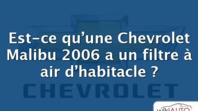 Est-ce qu’une Chevrolet Malibu 2006 a un filtre à air d’habitacle ?