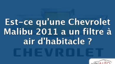 Est-ce qu’une Chevrolet Malibu 2011 a un filtre à air d’habitacle ?