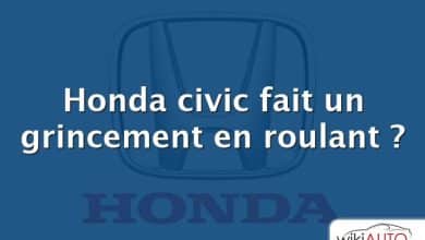 Honda civic fait un grincement en roulant ?