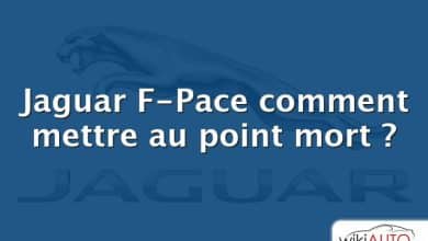 Jaguar F-Pace comment mettre au point mort ?