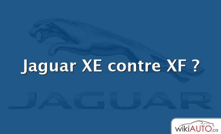 Jaguar XE contre XF ?