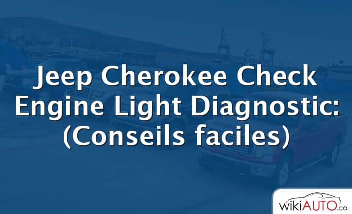 Jeep Cherokee Check Engine Light Diagnostic: (Conseils faciles)