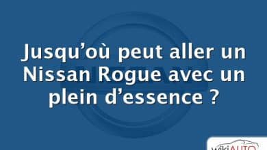 Jusqu’où peut aller un Nissan Rogue avec un plein d’essence ?