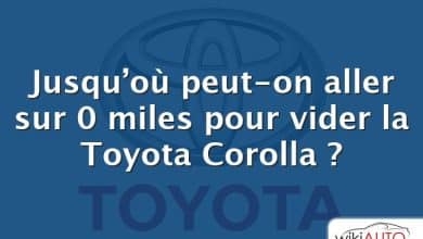 Jusqu’où peut-on aller sur 0 miles pour vider la Toyota Corolla ?