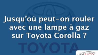 Jusqu’où peut-on rouler avec une lampe à gaz sur Toyota Corolla ?