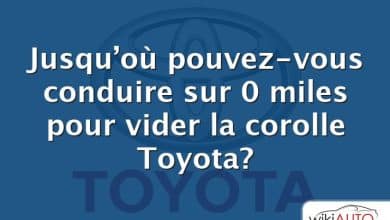 Jusqu’où pouvez-vous conduire sur 0 miles pour vider la corolle Toyota?