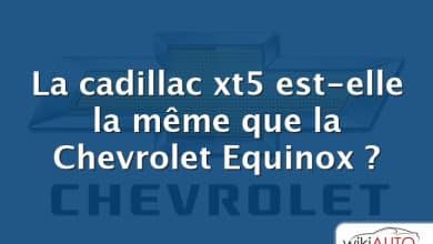 La cadillac xt5 est-elle la même que la Chevrolet Equinox ?