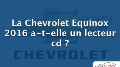 La Chevrolet Equinox 2016 a-t-elle un lecteur cd ?