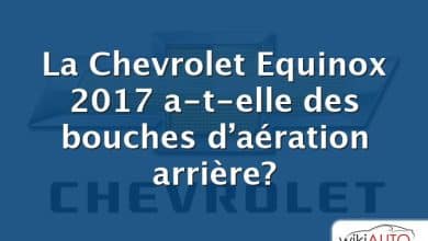 La Chevrolet Equinox 2017 a-t-elle des bouches d’aération arrière?