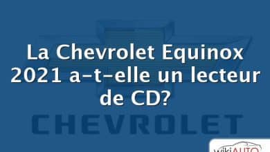La Chevrolet Equinox 2021 a-t-elle un lecteur de CD?