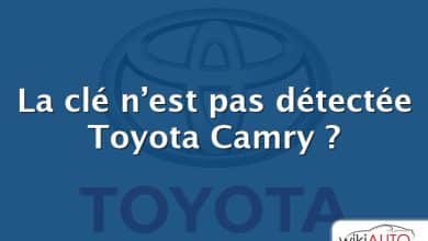 La clé n’est pas détectée Toyota Camry ?