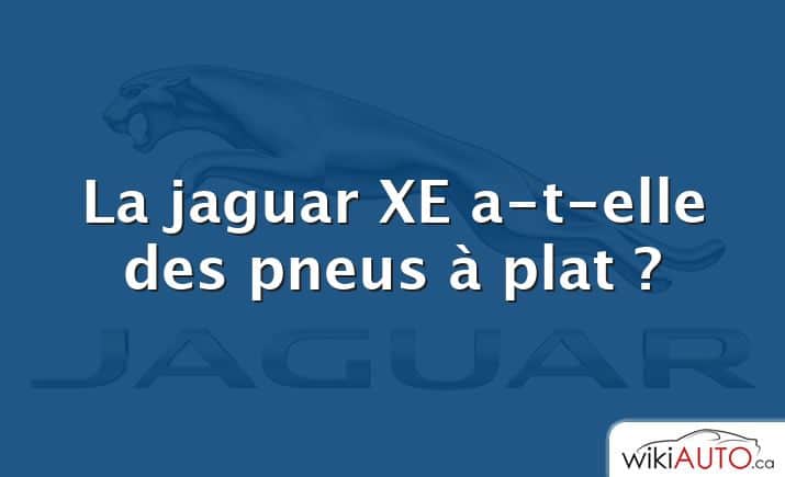 La jaguar XE a-t-elle des pneus à plat ?