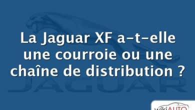 La Jaguar XF a-t-elle une courroie ou une chaîne de distribution ?