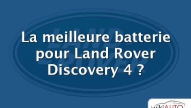 La meilleure batterie pour Land Rover Discovery 4 ?