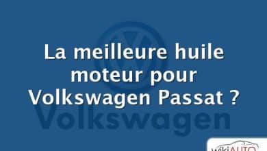 La meilleure huile moteur pour Volkswagen Passat ?