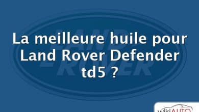 La meilleure huile pour Land Rover Defender td5 ?