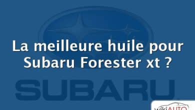 La meilleure huile pour Subaru Forester xt ?
