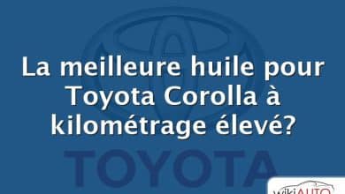La meilleure huile pour Toyota Corolla à kilométrage élevé?