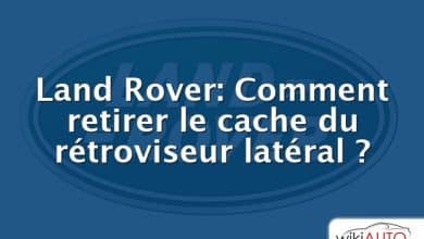 Land Rover: Comment retirer le cache du rétroviseur latéral ?