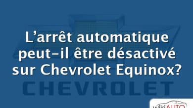 L’arrêt automatique peut-il être désactivé sur Chevrolet Equinox?