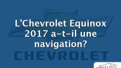 L’Chevrolet Equinox 2017 a-t-il une navigation?