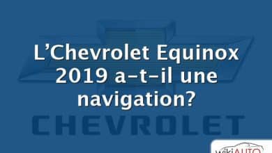 L’Chevrolet Equinox 2019 a-t-il une navigation?