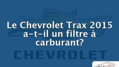 Le Chevrolet Trax 2015 a-t-il un filtre à carburant?