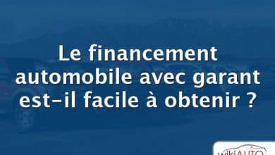 Le financement automobile avec garant est-il facile à obtenir ?