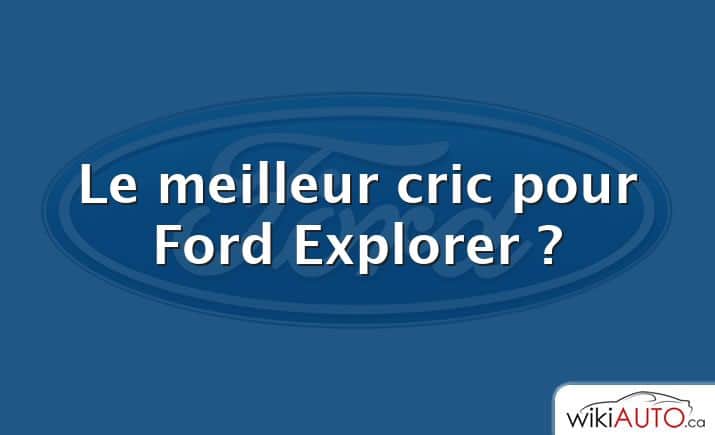 Le meilleur cric pour Ford Explorer ?