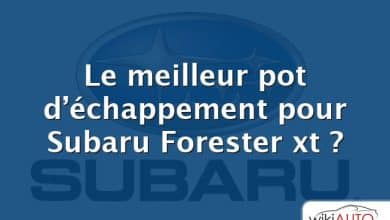 Le meilleur pot d’échappement pour Subaru Forester xt ?