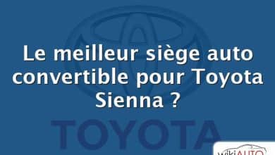 Le meilleur siège auto convertible pour Toyota Sienna ?