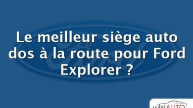 Le meilleur siège auto dos à la route pour Ford Explorer ?