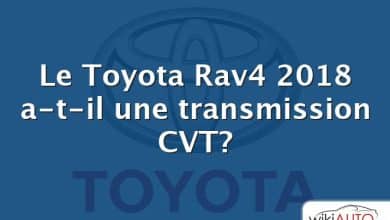 Le Toyota Rav4 2018 a-t-il une transmission CVT?