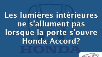 Les lumières intérieures ne s’allument pas lorsque la porte s’ouvre Honda Accord?