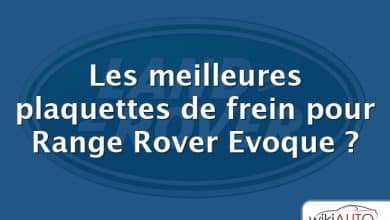 Les meilleures plaquettes de frein pour Range Rover Evoque ?