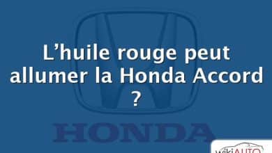 L’huile rouge peut allumer la Honda Accord ?