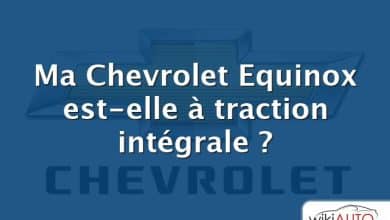 Ma Chevrolet Equinox est-elle à traction intégrale ?