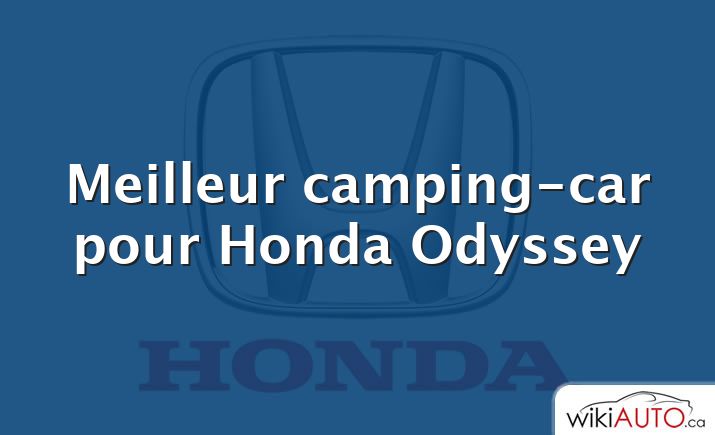 Meilleur camping-car pour Honda Odyssey