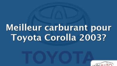Meilleur carburant pour Toyota Corolla 2003?